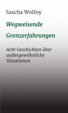 eBook: Wegweisende Grenzerfahrungen