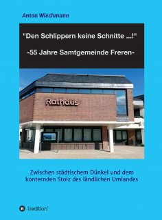 ebook: "Den Schlippern keine Schnitte ... !" 2024: 55 Jahre Samtgemeinde Freren