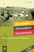 eBook: Abräumer, Abstauber, Abenteurer. Band I