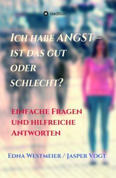 eBook: Ich habe Angst - ist das gut oder schlecht?