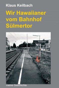 eBook: Wir Hawaiianer vom Bahnhof Sülmertor