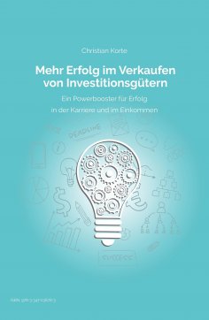 ebook: Mehr Erfolg im Verkaufen von Investitionsgütern