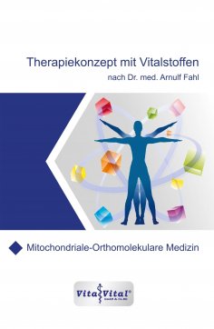 ebook: Therapiekonzept mit Vitalstoffen nach Dr.med.Arnulf Fahl