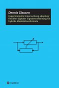 eBook: Experimentelle Untersuchung adaptiver flexibler digitaler Signalverarbeitung für hybride Modulations