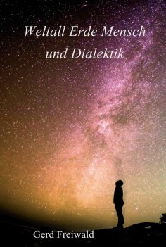 eBook: Weltall Erde Mensch und Dialektik