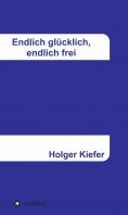 ebook: Endlich glücklich, endlich frei