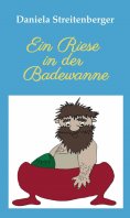 eBook: Ein Riese in der Badewanne
