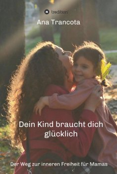 eBook: Dein Kind braucht dich glücklich