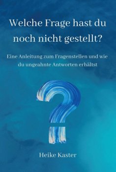 ebook: Welche Frage hast du noch nicht gestellt?