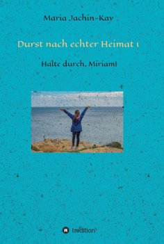 eBook: Durst nach echter Heimat 1