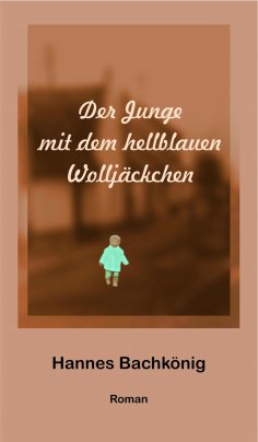 ebook: Der Junge mit dem hellblauen Wolljäckchen