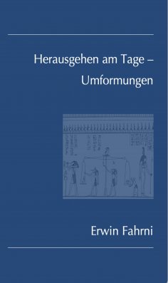 eBook: Herausgehen am Tage - Umformungen