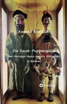 eBook: Die Faust-Puppenspiele der Herzogin Anna Amalia Bibliothek in Weimar