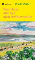 ebook: Was ich dir über Sylt noch erzählen wollte