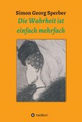 ebook: Die Wahrheit ist einfach mehrfach