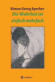 ebook: Die Wahrheit ist einfach mehrfach
