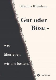 ebook: Gut oder Böse - wie überleben wir am besten?