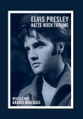 eBook: Elvis Presley hatte noch Träume