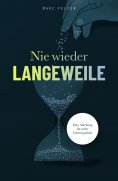 ebook: Nie wieder Langeweile - Eine Anleitung für mehr Lebensqualität