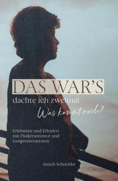 eBook: Das war's dachte ich zweimal Was kommt noch?