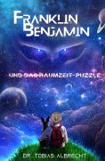 ebook: FRANKLIN BENJAMIN UND DAS RAUMZEIT-PUZZLE