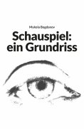 eBook: Schauspiel: ein Grundriss
