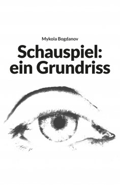 eBook: Schauspiel: ein Grundriss