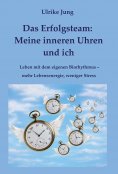 ebook: Das Erfolgsteam: Meine inneren Uhren und ich