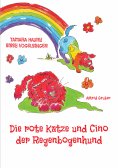 ebook: Die rote Katze und Cino der Regenbogenhund