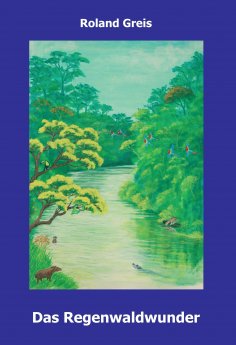 ebook: Das Regenwaldwunder