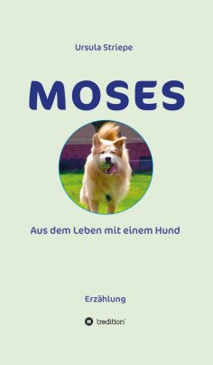 eBook: Moses - Aus dem Leben mit einem Hund