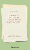 ebook: Von Ziegen, vom Fliegen, vom Scheitern und vom Siegen