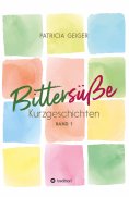 eBook: Bittersüße Kurzgeschichten