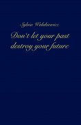 eBook: Don't let your past destroy your future