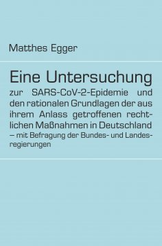 ebook: Eine Untersuchung zur SARS-CoV-2-Epidemie und den rationalen Grundlagen der aus ihrem Anlass getroff