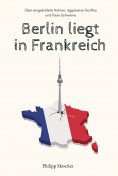 ebook: Berlin liegt in Frankreich