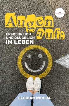 ebook: Augen auf: Erfolgreich und glücklich im Leben