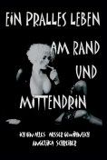ebook: EIN PRALLES LEBEN AM RAND UND MITTENDRIN