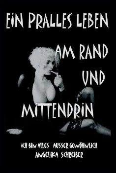 ebook: EIN PRALLES LEBEN AM RAND UND MITTENDRIN
