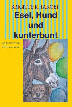 eBook: Esel, Hund und kunterbunt