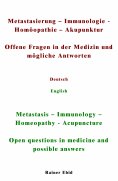 ebook: Metastasierung-Immunologie-Homöopathie-Akupunktur Offene Fragen in der Medizin und mögliche Antworte