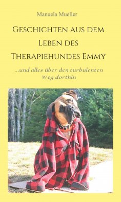 ebook: Geschichten aus dem Leben des Therapiehundes Emmy