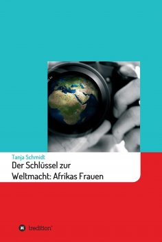 eBook: Der Schlüssel zur Weltmacht: Afrikas Frauen
