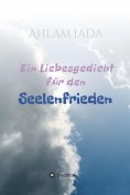ebook: Ein Liebesgedicht für den Seelenfrieden