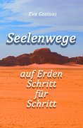 ebook: Seelenwege - auf Erden Schritt für Schritt