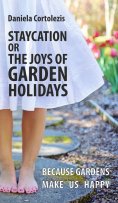 eBook: STAYCATION OR THE JOYS OF GARDEN HOLIDAYS
