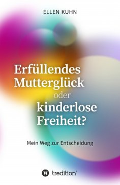 ebook: Erfüllendes Mutterglück oder kinderlose Freiheit?