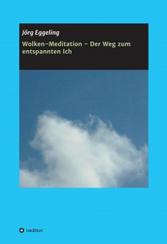 eBook: Wolken-Meditation - Der Weg zum entspannten Ich