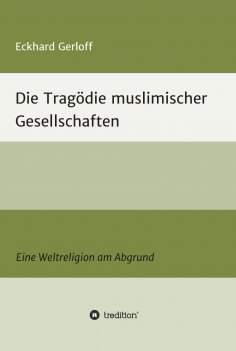 ebook: Die Tragödie muslimischer Gesellschaften