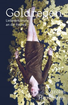 eBook: Goldregen - Liebeserklärung an die Freiheit